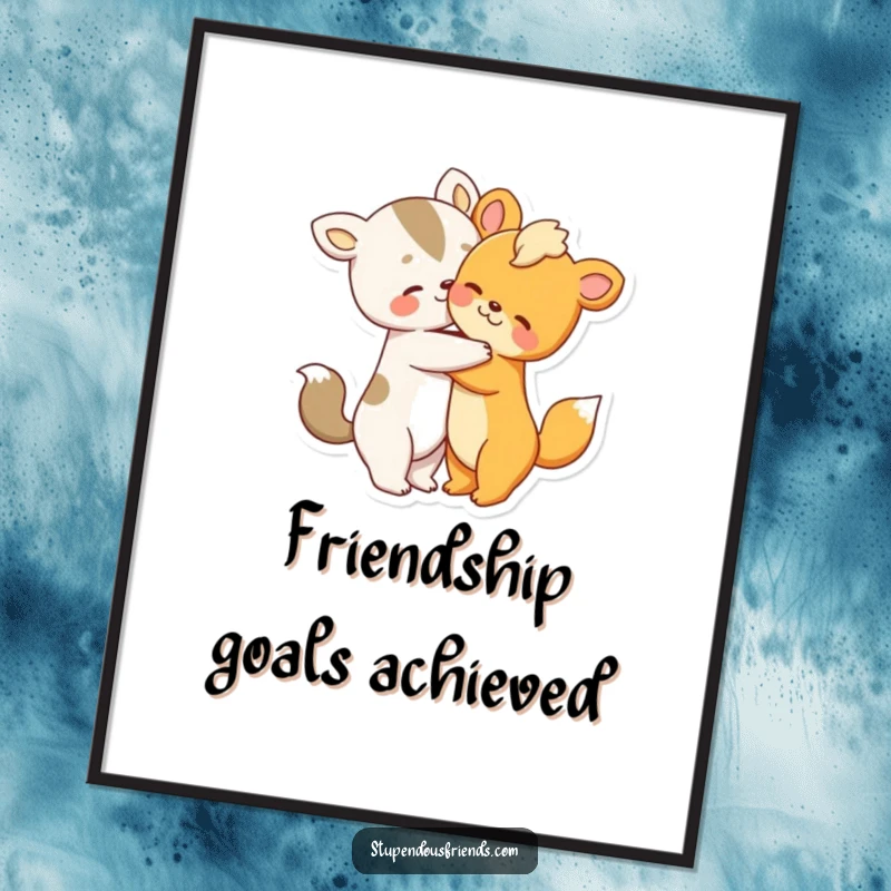 Funny poster showcasing two endearing animal characters sharing a warm, comforting hug.