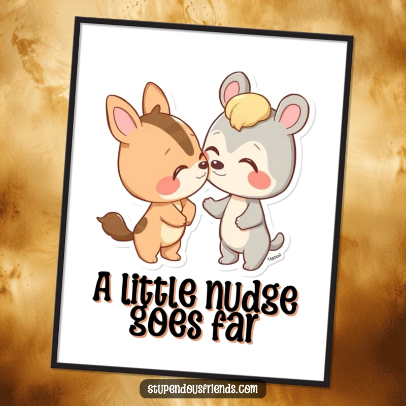 Funny Free Printable Wall Art: An animal character affectionately nudges its friend with its nose.