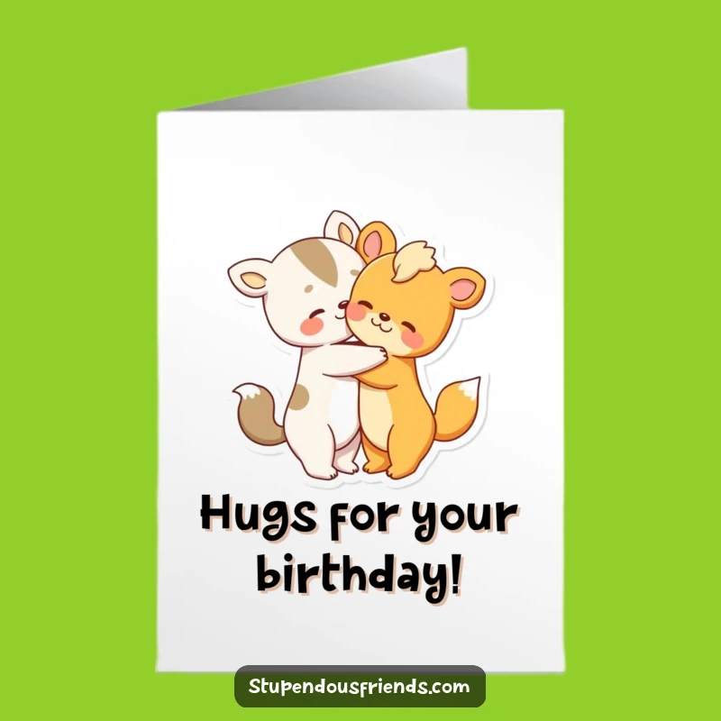 Free Printable Birthday Card: Animal Hug Downloadable Warm Wishes Gift
